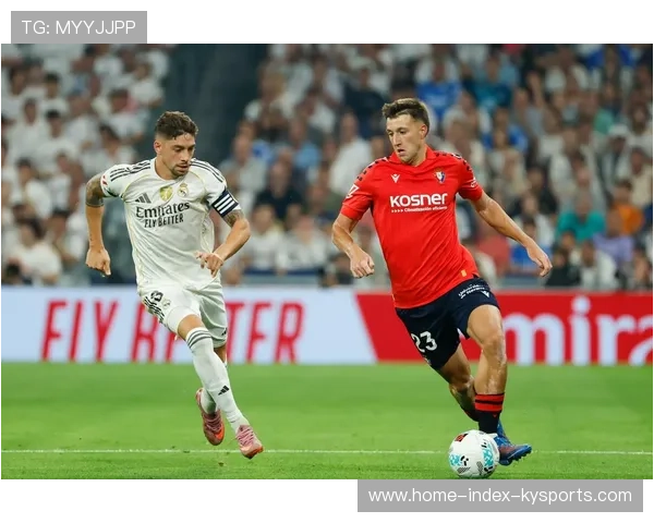 奥萨苏纳若完成体系化建设，俱乐部价值将显著提升